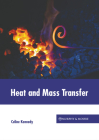 Heat and Mass Transfer By Celine Kennedy (Editor) Cover Image