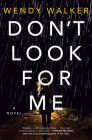 Don't Look for Me By Wendy Walker Cover Image