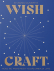 WishCraft: A guide to manifesting a positive future By Shauna Cummins Cover Image