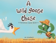 A Wild Goose Chase By Jai Schelbach Cover Image