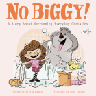 No Biggy!: A Story About Overcoming Everyday Obstacles By Elycia Rubin, Josh Talbot (Illustrator) Cover Image