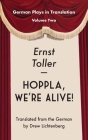 Hoppla, We're Alive! Drama. By Ernst Toller, Drew Lichtenberg (Translator) Cover Image
