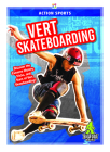 Vert Skateboarding By K. A. Hale Cover Image