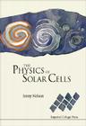 The Physics of Solar Cells (Properties of Semiconductor Materials) By Jenny Nelson Cover Image