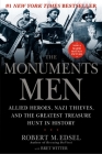 The Monuments Men: Allied Heroes, Nazi Thieves, and the Greatest Treasure Hunt in History Cover Image