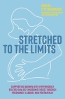 Stretched to the Limits: Supporting Women with Hypermobile Ehlers-Danlos Syndrome (Heds) Through Pregnancy, Labour, and Postnatally By Rachel Fitz-Desorgher Cover Image