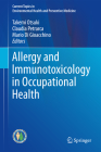 Allergy and Immunotoxicology in Occupational Health (Current Topics in Environmental Health and Preventive Medici) By Takemi Otsuki (Editor), Claudia Petrarca (Editor), Mario Di Gioacchino (Editor) Cover Image