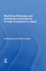 Marketing Strategies and Distribution Channels for Foreign Companies in Japan By Erich Batzer Cover Image