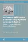 Developments and Innovation in Carbon Dioxide (Co2) Capture and Storage Technology: Carbon Dioxide (Co2) Storage and Utilisation By M. Mercedes Maroto-Valer (Editor) Cover Image