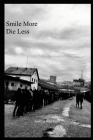 Smile More Die Less Cover Image