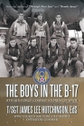 The Boys in the B-17: 8Th Air Force Combat Stories of Wwii By T/Sgt James Lee Hutchinson Eds Cover Image