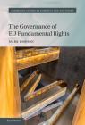 The Governance of Eu Fundamental Rights (Cambridge Studies in European Law and Policy) Cover Image