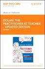 The Practitioner as Teacher - Updated Edition Elsevier eBook on Vitalsource (Retail Access Card) Cover Image