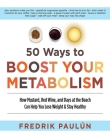 50 Ways to Boost Your Metabolism: How Mustard, Red Wine, and Days at the Beach Can Help You Lose Weight & Stay Healthy By Fredrik Paulún Cover Image