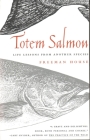 Totem Salmon: Life Lessons from Another Species By Freeman House Cover Image