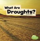 What Are Droughts? By Mari Schuh Cover Image