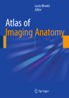 Atlas of Imaging Anatomy By Lucio Olivetti (Editor) Cover Image