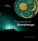 The World of Stonehenge By Duncan Garrow, Neil Wilkin Cover Image