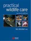 Practical Wildlife Care By Les Stocker Cover Image