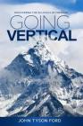 Going Vertical: Discovering the 90 levels of freedom By John Tyson Ford Cover Image