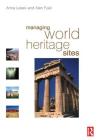 Managing World Heritage Sites By Anna Leask, Alan Fyall Cover Image