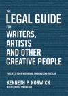 The Legal Guide for Writers, Artists and Other Creative People: Protect Your Work and Understand the Law By Kenneth P. Norwick Cover Image