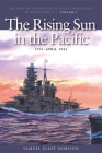 The Rising Sun in the Pacific, 1931-April 1942: History of United States Naval Operations in World War II, Volume 3 By Samuel Eliot Morison, H. P. Willmott (Introduction by) Cover Image