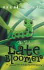 The Tale of the Late Bloomer: An Adventure in Polliwog Pond Story By Natalie Wade Cover Image