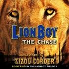 Lionboy: The Chase Lib/E: Lionboy By Zizou Corder, Simon Jones (Read by) Cover Image