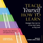 Teach Yourself How to Learn: Strategies You Can Use to Ace Any Course at Any Level By Saundra Yancy McGuire, Stephanie McGuire (Contribution by), Carmen Jewel Jones (Read by) Cover Image