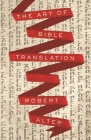 The Art of Bible Translation By Robert Alter Cover Image
