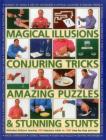 Magical Illusions, Conjuring Tricks, Amazing Puzzles & Stunning Stunts: Nicholas Einhorn Teaches 200 Fabulous Tricks in 1300 Step-By-Step Pictures By Nicholas Einhorn Cover Image