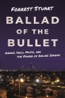 Ballad of the Bullet: Gangs, Drill Music, and the Power of Online Infamy Cover Image