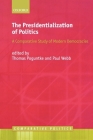 The Presidentialization of Politics: A Comparative Study of Modern Democracies (Comparative Politics) By Thomas Poguntke (Editor), Paul Webb (Editor) Cover Image