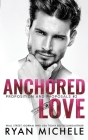 Anchored Love (Propositions and Proposals #2): A Fake Boyfriend Romance Cover Image