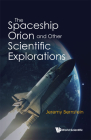 The Spaceship Orion and Other Scientific Explorations By Jeremy Bernstein Cover Image
