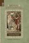 Moral Enterprise: Literature and Education in Antebellum America By Derek Pacheco Cover Image