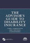 The Advisor's Guide to Disability Insurance By Tamra L. Barraclough, Erik Reynolds, R. David Watros Cover Image
