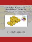 Study For Success: SAT Vocabulary - Volume 5: 1,000 Vocabulary Words for SAT, ACT, PSAT with Definitions, Parts of Speech and Multiple Ch Cover Image