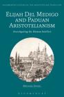 Elijah Del Medigo and Paduan Aristotelianism (Bloomsbury Studies in the Aristotelian Tradition) By Michael Engel Cover Image