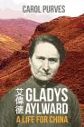 Gladys Aylward: A Life for China Cover Image