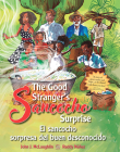 The Good Stranger's Sancocho Surprise/El Sancocho Sorpresa del Buen Desconocido (Bilingual Edition) By John J. McLaughlin, Nunez Ruddy (Illustrator) Cover Image