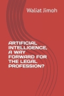 Artificial Intelligence, a Way Forward for the Legal Profession? By Waliat Jimoh Cover Image