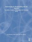 Announcing for Broadcasting and the Internet: The Modern Guide to Performing in the Electronic Media By Carl Hausman, Fritz Messere, Philip G. Benoit Cover Image