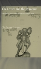 The Divine and the Demonic: Supernatural Affliction and its Treatment in North India (Routledge Studies in Asian Religion) Cover Image