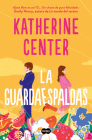 La guardaespaldas / The Bodyguard By Katherine Center Cover Image