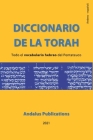 Diccionario de la Torah (hebreo - español): Todo el vocabulario hebreo del Pentateuco By Andalus Publications (Español) Cover Image