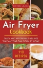 Air Fryer Cookbook: Tasty and affordable recipes that anyone can cook at home. By Davide Jilani Cover Image