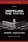 Dispelling the Myth By Diana Hochman Cover Image