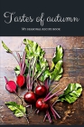 Tastes of autumn - My seasonal recipe book: A beautiful space for your all favourite slow food recipes (version 1) By Slow Foodie Cover Image